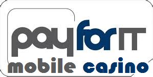 mobile casino payforit|pay for it casino.